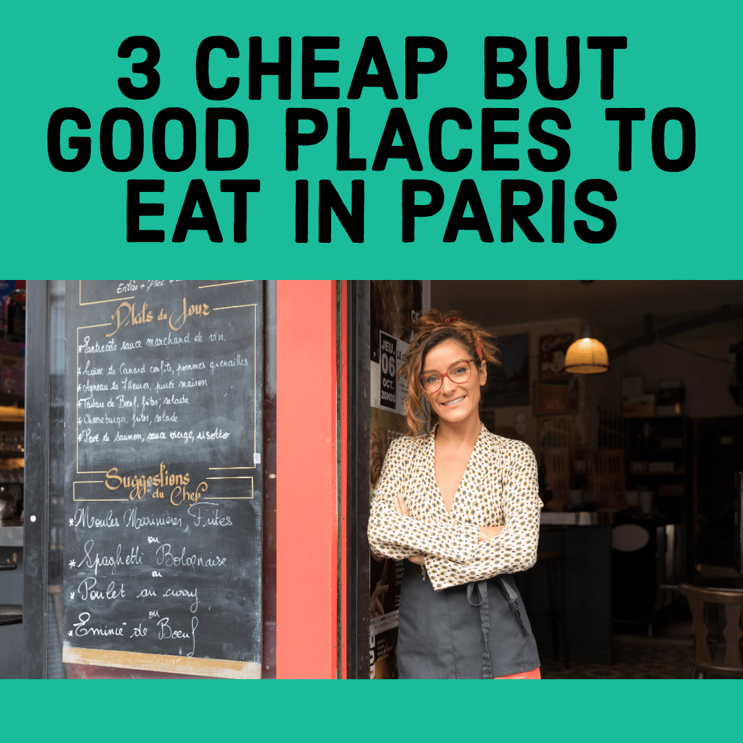 3 Cheap But Good Places to Eat in Paris