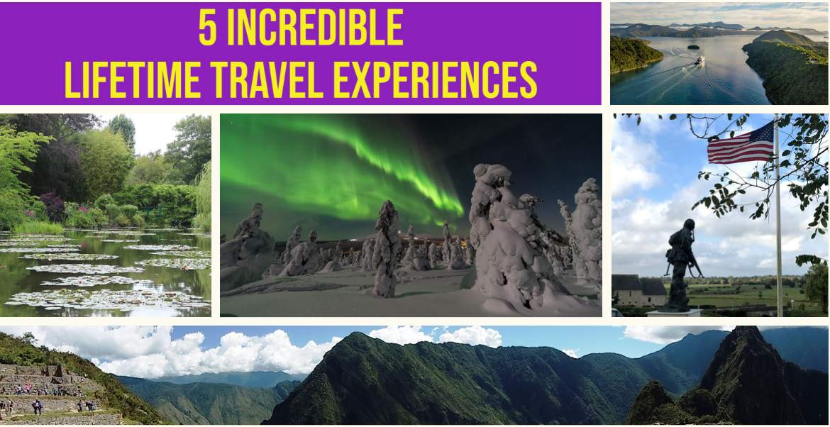 5 Incredible Lifetime Travel Experiences