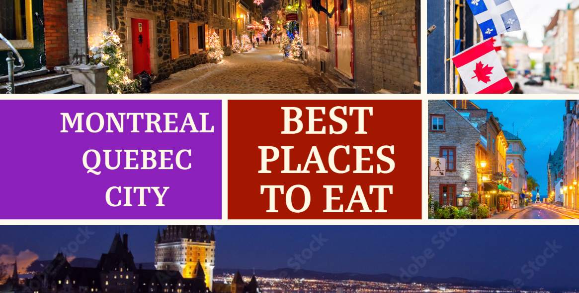 Best Places to Eat in Montreal and Quebec City