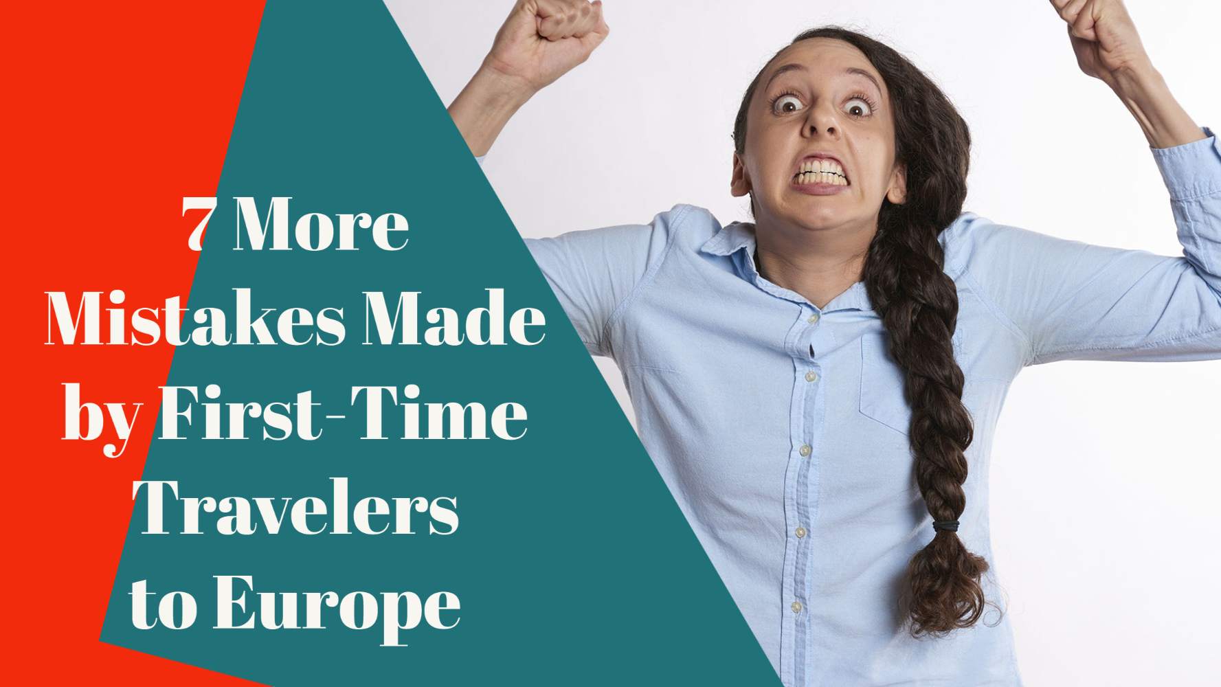 7 More Mistakes Made by First Time Europe Travelers