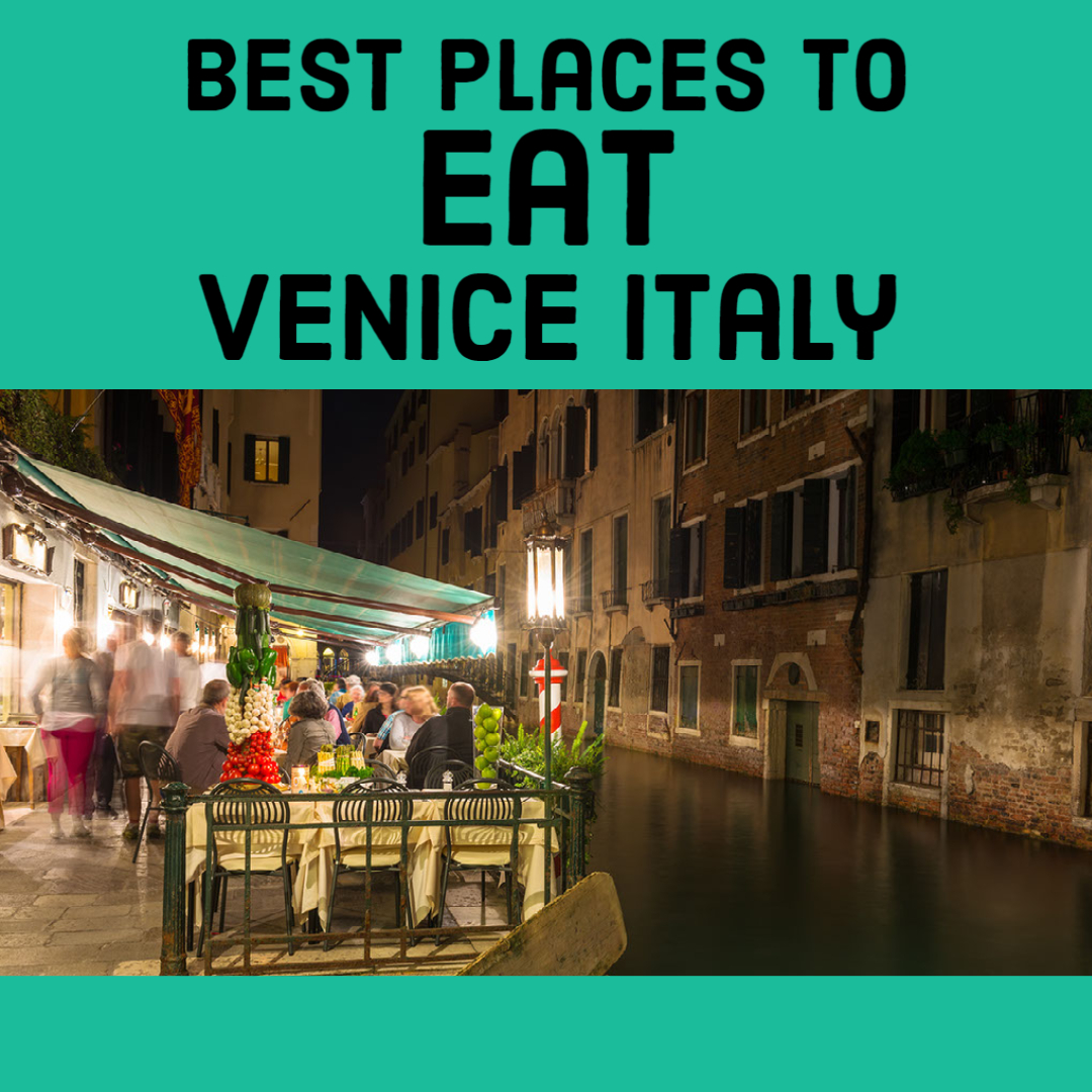 Best Places to Eat in Venice Italy