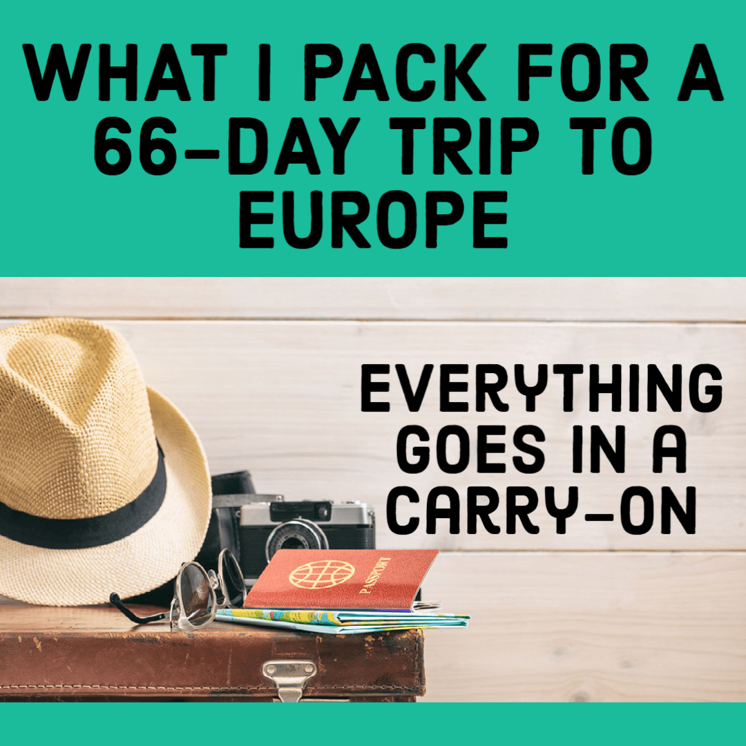 What The Professor Packs for a 66 Day Trip to Europe