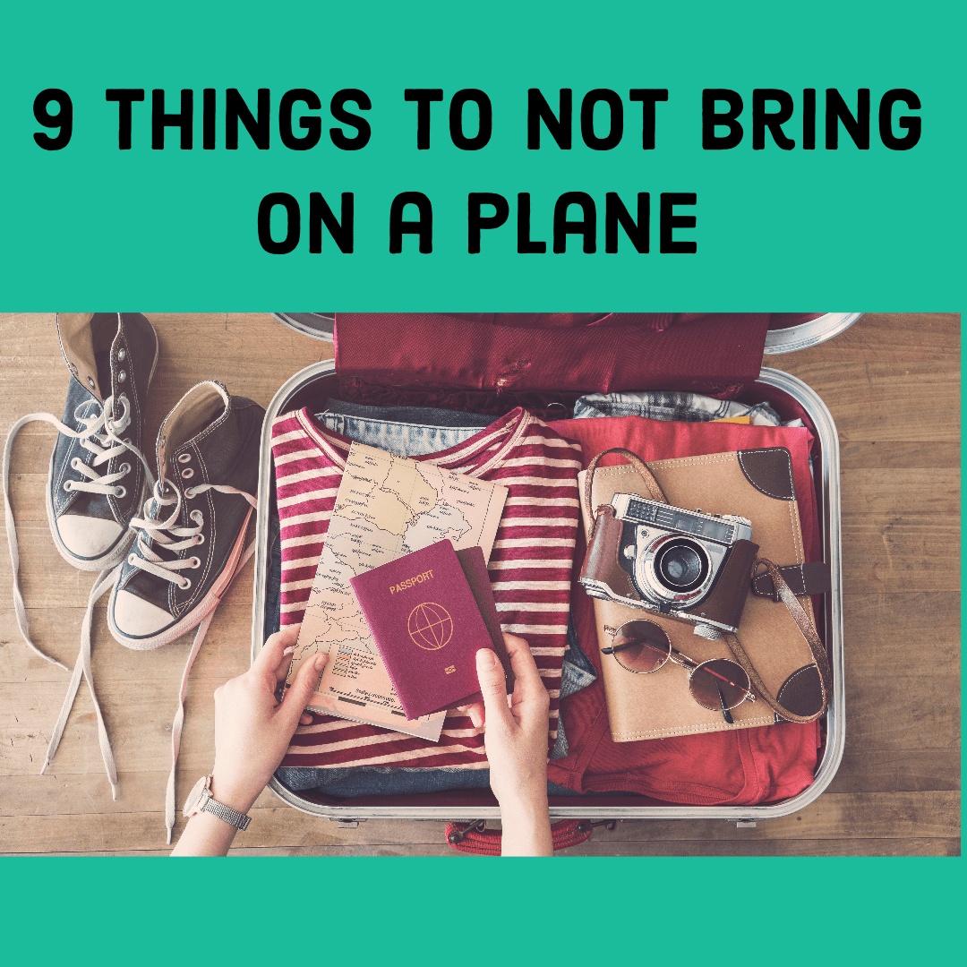 9 Things You Should Not Bring on a Plane