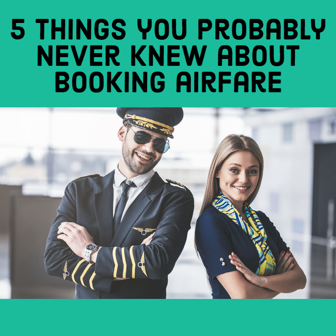 5 Things You Probably Never Knew About Booking Airfare