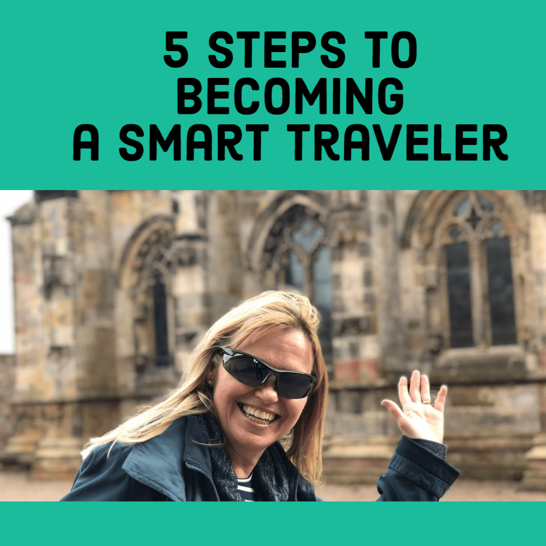5 Steps to Becoming a Smart Traveler