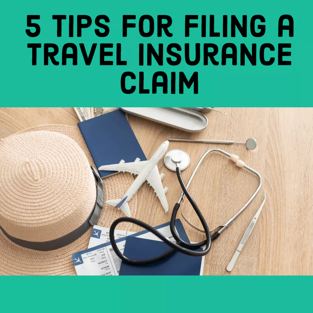 5 Practical Tips on Filing a Travel Insurance Claim