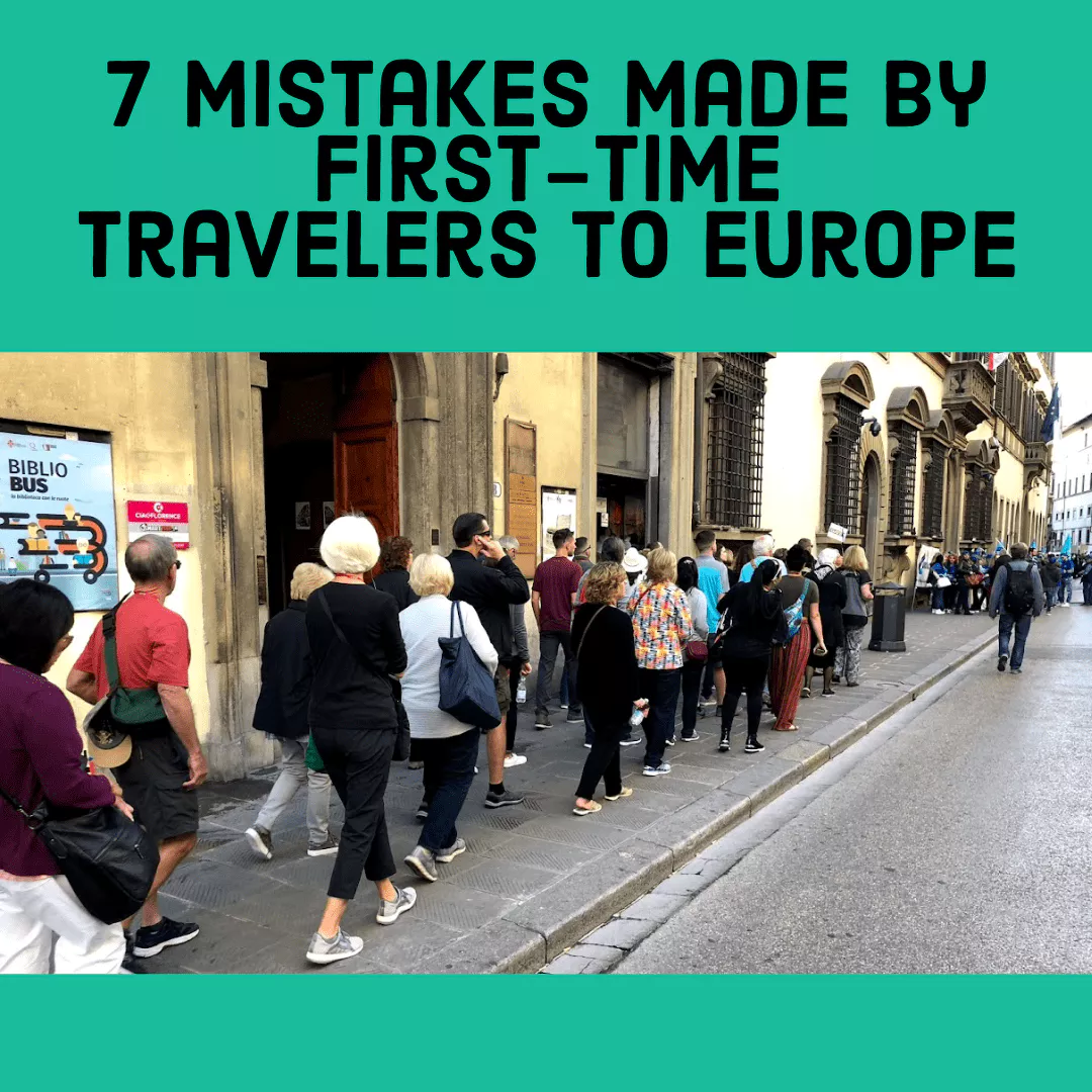 7 More Mistakes Made by First Time Europe Travelers