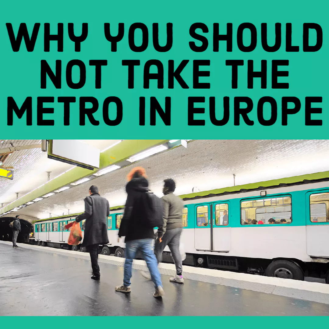 Why You Should Not Take the Metro in Europe