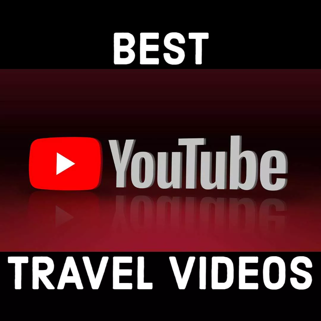 Best YouTube Travel Videos