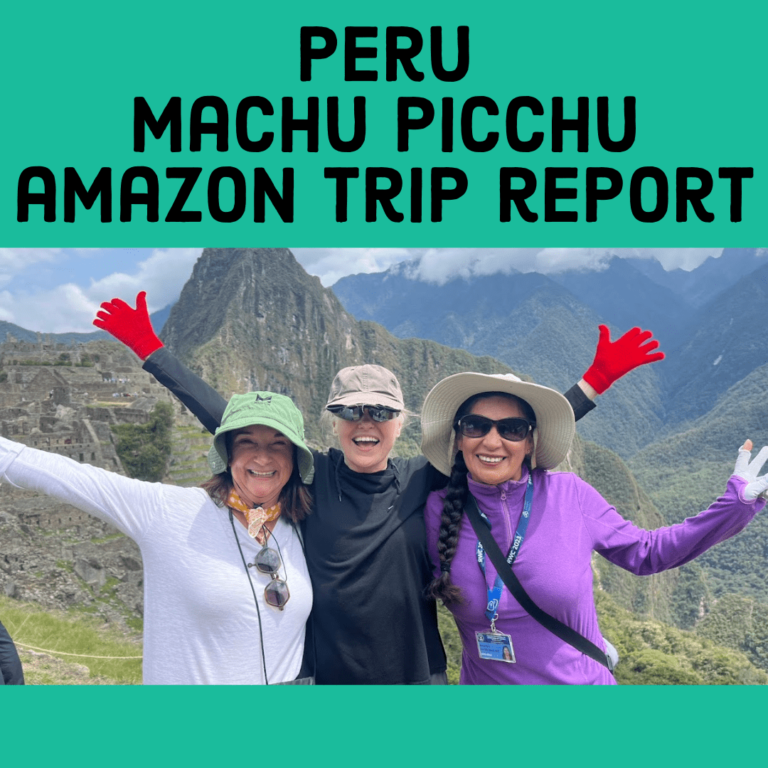 Peru, Machu Picchu, and the Amazon Trip Report