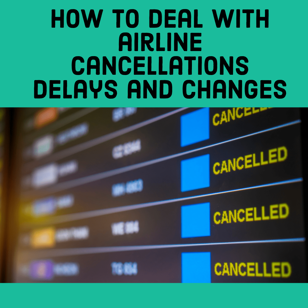 How to Deal with Airline Delays, Changes and Cancellations
